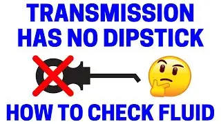 How To Check Transmissions With No Dipstick - Easy!