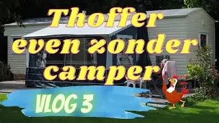 19. Thoffer met de camper is 1 week Thoffer met een stacaravan. #cuby & the Blizzards #campervlog