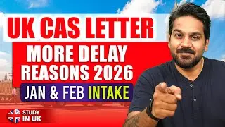 UK CAS Letter Delay Reasons and Updates for JAN & FEB Intake | UK Student Visa Update 2026