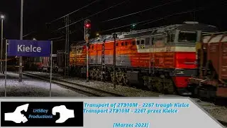 Transport of 2ТЭ10М - 2267 trough Kielce (PL) / Transport 2ТЭ10М - 2267 przez Kielce - [Marzec 2023]