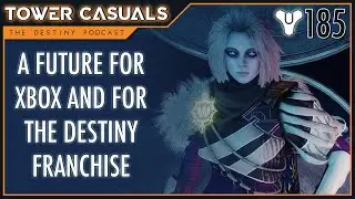 MAJOR Sandbox Changes and New PvP Content - Tower Casuals: The Destiny Podcast Episode 185