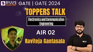 GATE 2024 Toppers Talk | Raviteja Gantasala | AIR 2 | Electronics and Communication | BYJU'S GATE
