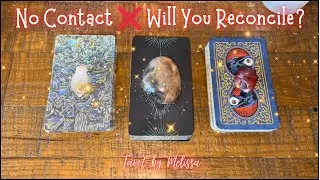 Pick-a-Card: No Contact ❌ Will you reconcile? 💖