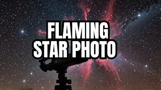 Photographing The Flaming Star Nebula ( It's Amazing )