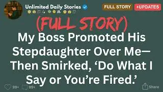 [FULL STORY] My Boss Promoted His Stepdaughter Over Me—Then Smirked...!!