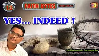 EP 13 | Yes Indeed | Faith Bytes | Just 5 Min. with Dr. Prachi Ranjan Das