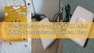 Produktbewertung INSTAX Mini LINK2 Smartphone Printer, Clay White, Kompakt