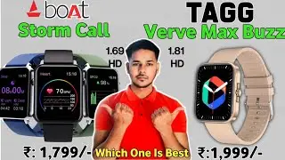Boat Storm Call Vs Tagg Verve Max Buzz 🔥| 1.81 HD ⚡| BT Calling⚡| 120+ Sport | boat storm smartwatch