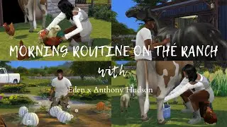 EDEN X ANTHONY | MORNING ROUTINE ON THE RANCH | THE SIMS 4