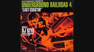 DJ Kiyo - Underground Railroad 4 (East Coastin') (2008)