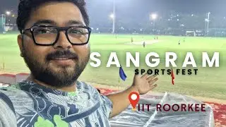 Sangram Sports 🏏  ⚽️ fest of IIT Roorkee 🔥
