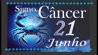 SIGNO DE C&Acirc;NCER - NASCIDOS EM 21 JUNHO