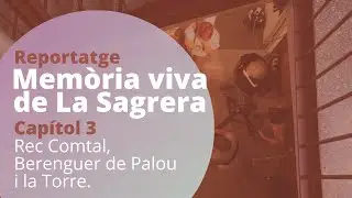 Mem&ograve;ria Viva. Cap&iacute;tol 3 - Rec Comtal, Berenguer de Palou i La Torre.