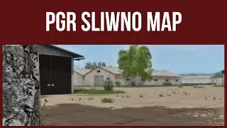 Farming Simulator 17 - First Look & Map Tour &ndash; PGR SLIWNO