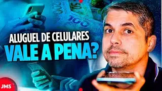 ALUGAR CELULAR VALE A PENA? [PRÓS E CONTRAS]