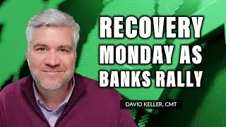 Recovery Monday as Banks Rally | David Keller, CMT | The Final Bar (05.23.22)