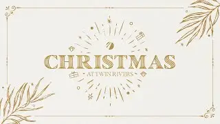 Christmas at Twin Rivers 2025
