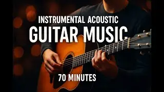 🎸Instrumental RELAXING GUITAR MUSIC - Acoustic Musik - Calming Music for Stress Relief, Studying