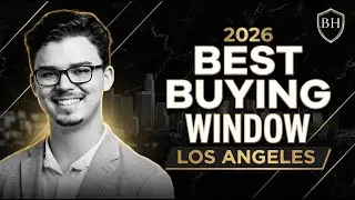 2026: Why This Is The best buying window Los Angeles buyers have had in years
