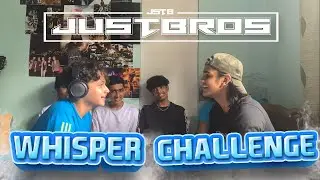 JUSTBROS | WHISPER CHALLENGE