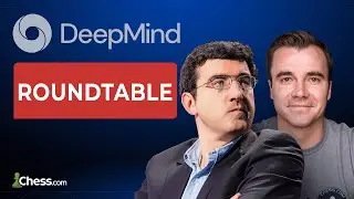 DeepMind Roundtable with GM Vladimir Kramnik, IM Danny Rensch, and the DeepMind team