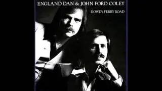 England Dan & John Ford Coley - Dowdy Ferry Road