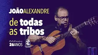 De todas as tribos | João Alexandre | Celebrações 26 anos IPI do Jardim Paulista