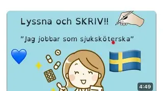 Lär dig SVENSKA 💙 Lyssna & skriv 💛 Att jobba som sjuksköterska - Learn swedish
