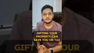 Save tax by gifting your property?! | Aditya Sharma