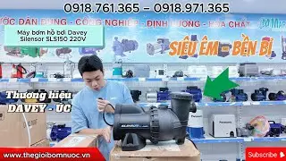 M&aacute;y bơm hồ bơi Davey Silensor SLS150 220V