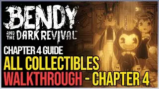 Bendy and The Dark Revival All Chapter 4 Collectibles - Walkthrough
