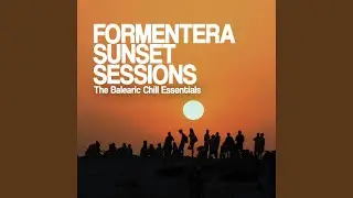 Formentera Sunset Sessions (Full DJ Mix)