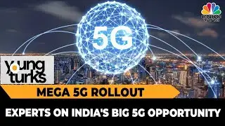 Mega 5G Rollout: Startup Experts Discuss India's Big 5G Opportunity & More | Young Turks | CNBC-TV18