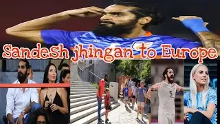 Sandesh jhingan to Europe