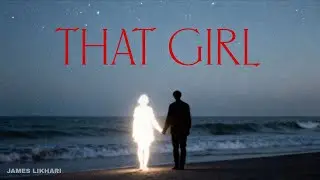 THAT GIRL - james likhari 