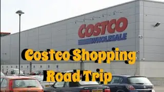 Costco Shopping Road Trip