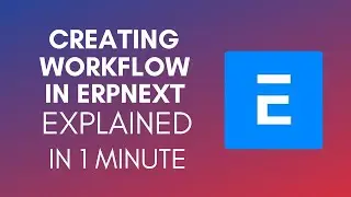 How To Create Workflow In ERPNext (2025)