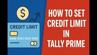How to Set Credit Limit in Tally Prime | Step-by-Step Tutorial