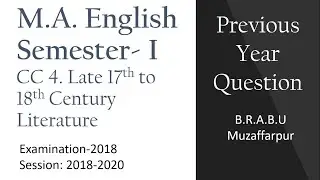 CC. 4 Late 17th and 18th Century Literature | Previous Year Question 2018/BRABU@RaushanShresth