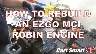 HOW TO REBUILD AN MCI | EZGO ROBIN ENGINE