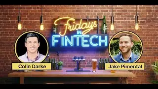 Fridays in Fintech Episode 6: AI and Compliance w/Colin Darke, Former CCO Rocket Loans