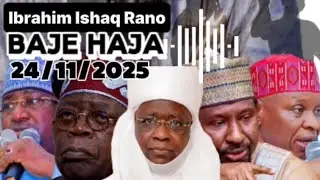 Baje Haja - Ibrahim Ishaq Rano 24/11/2025 @dan_uwa_rano 