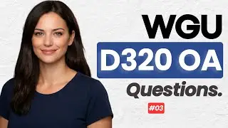 WGU D320 OA Questions Review &ndash; Real Style Q&A for Exam Success
