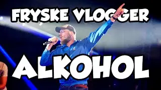 ALKOHOL - De Fryske Vlogger