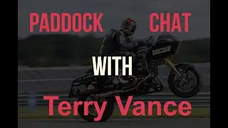 Paddock Chat Terry Vance