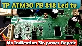 TP ATM30 PB 818 Board Repair | LED TV No Power Solution 