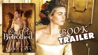 THE BETROTHED by Kiera Cass | Official Book Trailer