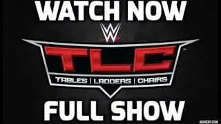 WWE TLC: 12/14/2014 Tables, Ladders & Chairs 2014 Full show