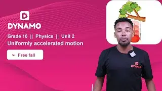 Grade 10 || Physics || Unit 2 || Uniformly accelerated motion || Part 7 || Free Fall
