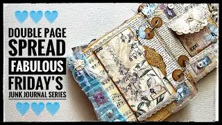 Double Page Spread - Fabulous Friday's Junk Journal Series